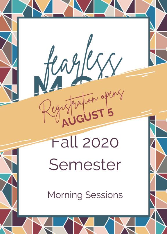 Fearless Mom Fall 2020 Morning Sessions