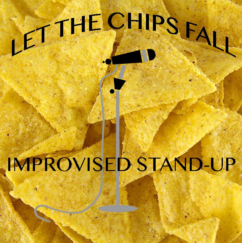 Let the Chips Fall Improvised StandUp Tickets in Rochester, NY